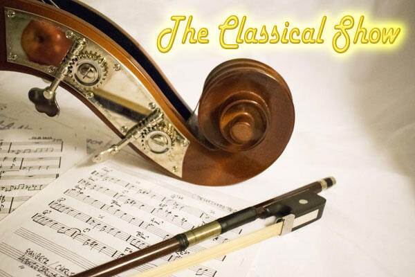 The Classical Show Music from across the whole classical spectrum, both old and new. Monday at 8pm.