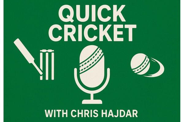 /*Quick Cricket Podcast with Chris Hajdar