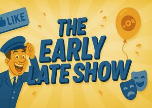 The Early Late Show